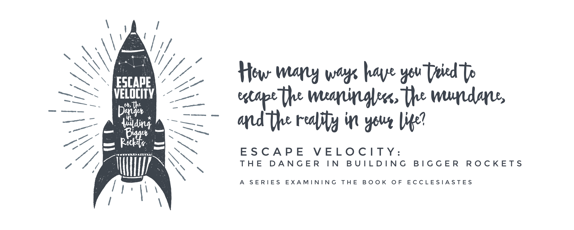 Escape Velocity: A Series on Ecclesiastes